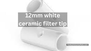 12mm white ceramic fitter tip